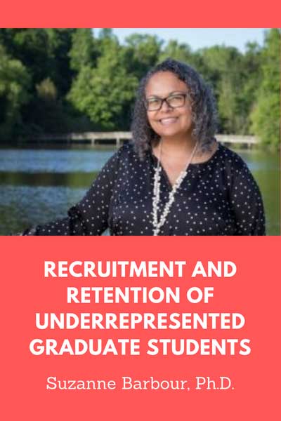 recruitment and retention of underrepresented graduate students with speaker suzanne barbour p.h.d.