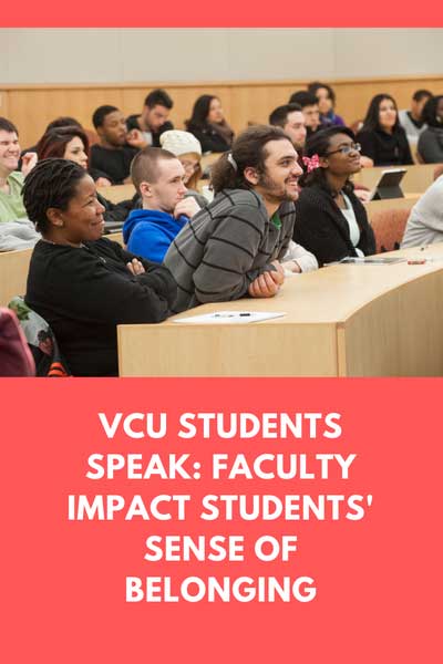 VCU Students Speak: Faculty Impact Students Sense of Belonging